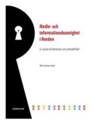 Medie- och informationskunnighet i Norden : en nyckel till demokrati och yttrandefrihet : rapport från Nordiskt expertmöte i Stockholm den 2 oktober 2013
