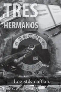 Logistikmaffian: Tres Hermanos
