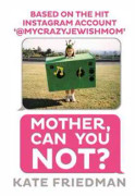 Mother, Can You Not?