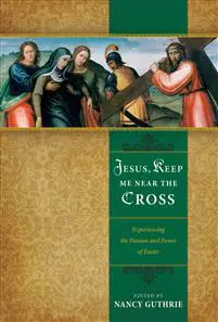 Jesus, Keep Me Near the Cross