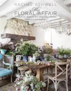 Rachel Ashwell: My Floral Affair