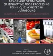 Design and Optimization of Innovative Food Processing Techniques Assisted by Ultrasound