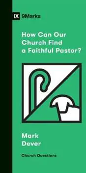 How Can Our Church Find a Faithful Pastor?