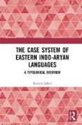 The Case System of Eastern Indo-Aryan Languages