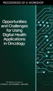 Opportunities and Challenges for Using Digital Health Applications in Oncology