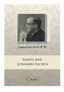 Samtal med Josemaría Escrivá