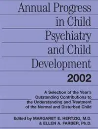 Annual Progress in Child Psychiatry and Child Development 2002