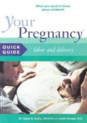 Your Pregnancy Quick Guide: Labor and Delivery
