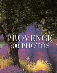 Provence: 500 Photos