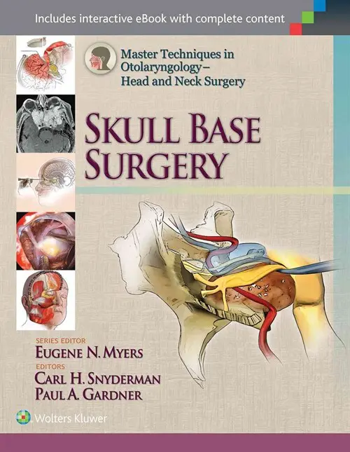 Master Techniques in Otolaryngology - Head and Neck Surgery: Skull Base Surgery