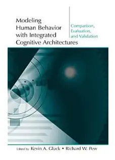 Modeling Human Behavior With Integrated Cognitive Architectures