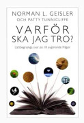 Varför ska jag tro? : lättbegripliga svar på 10 avgörande frågor