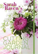 Sarah Raven's Cutting Garden Journal