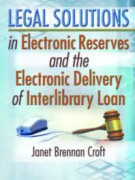 Legal Solutions in Electronic Reserves and the Electronic Delivery of Interlibrary Loan