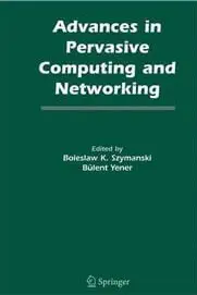 Advances in Pervasive Computing and Networking