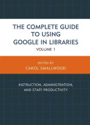The Complete Guide to Using Google in Libraries