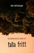 Jag undrar hur det känns att falla fritt