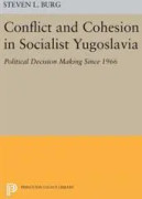 Conflict and Cohesion in Socialist Yugoslavia