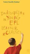 Indiscipline in Young EFL Learner Classes