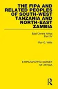 The Fipa and Related Peoples of South-West Tanzania and North-East Zambia
