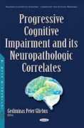 Progressive Cognitive Impairmentits Neuropathologic Correlates