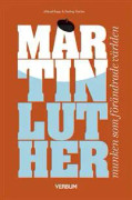 Martin Luther, munken som förändrade världen