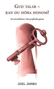 Gud talar - kan du höra honom? : en introduktion i den profetiska gåvan