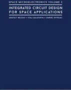 Space Microelectronics: Integrated Circuit Design for Space Applications