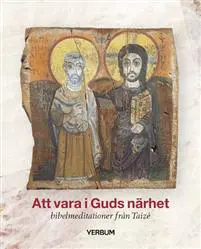 Att vara i Guds närhet : bibelmeditationer från Taizé