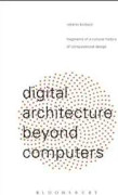 Digital Architecture Beyond Computers