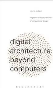Digital Architecture Beyond Computers