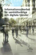 Informationssäkerhet för samhällsviktiga och digitala tjänster. SOU 2017:36 : Betänkande från Utredningen om genomförande av NIS-direktivet