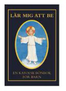 Lär mig att be : en katolsk bönbok för barn