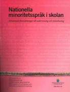 Nationella minoritetsspråk i skolan. SOU 2017:91. Förbättrade förutsättningar till undervisning och revitalisering : Betänkande från Utredningen förbättrade möjligheter för elever att utveckla sitt nationella minoritetsspråk