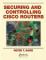 Securing and Controlling Cisco Routers