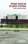 Northern Ireland and the Politics of Boredom