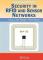 Security in RFID and Sensor Networks