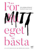 För ditt eget bästa