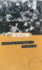 Historical Dictionary of Journalism