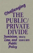 Challenging the Public/Private Divide