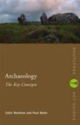 Archaeology: The Key Concepts