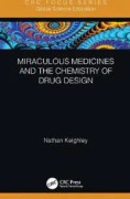 Miraculous Medicines and the Chemistry of Drug Design