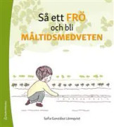Så ett frö och bli måltidsmedveten