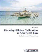 Situating Filipino Civilisation in Southeast Asia