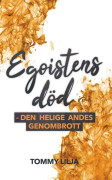 Egoistens död : den helige andes genombrott 9789188771308