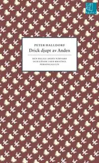 Drick djupt av Anden : den helige Andes närvaro och gåvor i den kristnes personliga li