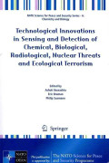 Technological Innovations in Sensing and Detection of Chemical, Biological, Radiological, Nuclear Threats and Ecological Terrorism