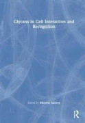 Glycans in Cell Interaction and Recognition