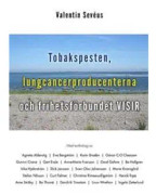 Tobakspesten, lungcancerproducenterna och frihetsförbundet VISIR