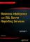 Business Intelligence with SQL Server Reporting Services